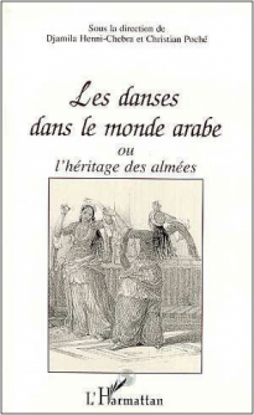 Les Danses dans le monde Arabe - Djamila Henni-Chebra/Christian Poché